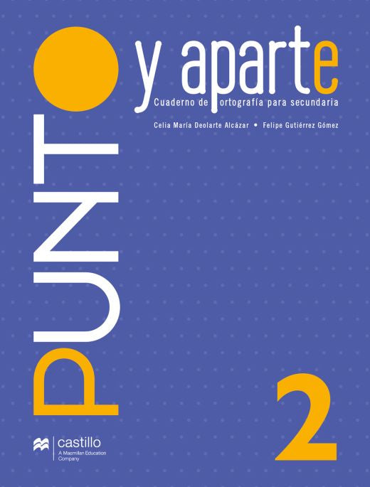 PUNTO Y APARTE: CUADERNO DE ORTOGRAFÍA PARA SECUNDARIA 2°